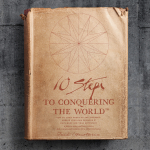 10 Steps to Conquering the World™